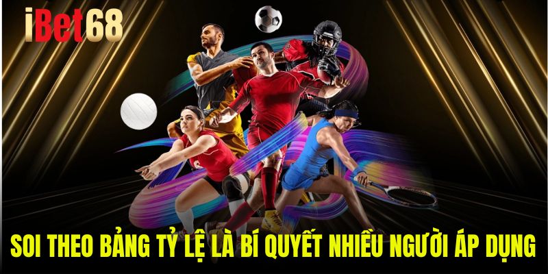 Soi theo bảng tỷ lệ là bí quyết nhiều người áp dụng