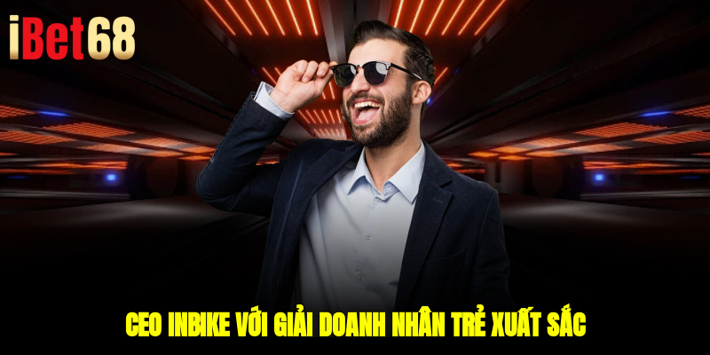 CEO InBike với giải doanh nhân trẻ xuất sắc