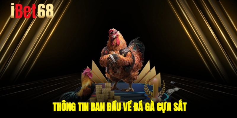 Thông tin ban đầu về đá gà cựa sắt