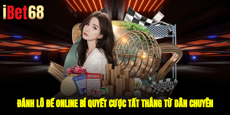 danh lo de online bi quyet