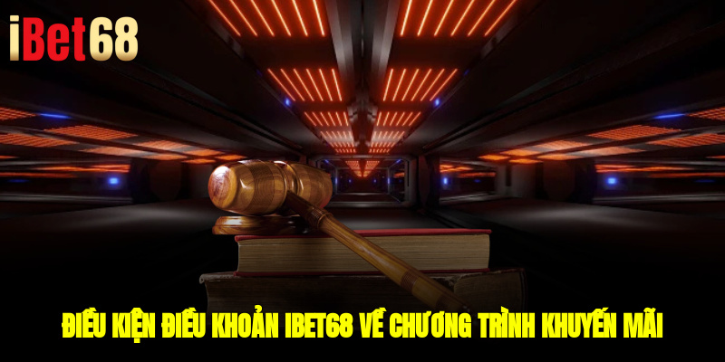 Điều kiện & Điều khoản IBET68 về chương trình khuyến mãi