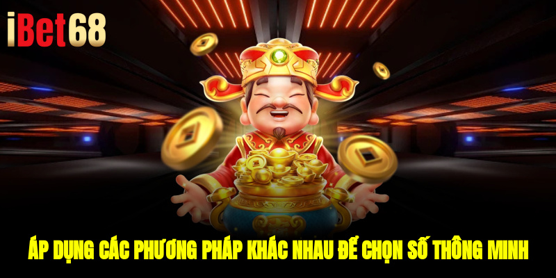 Áp dụng các phương pháp khác nhau để chọn số thông minh