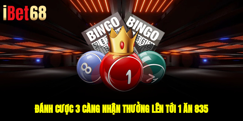 Đánh cược 3 càng nhận thưởng lên tới 1 ăn 835