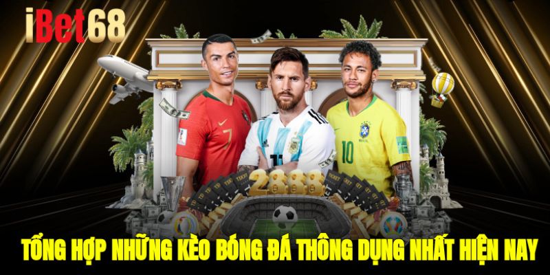 Tổng hợp những kèo bóng đá thông dụng nhất hiện nay